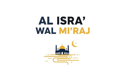 Al Isra Wal Miraj Islamic Celebration with Mosque and Crescent Moon.