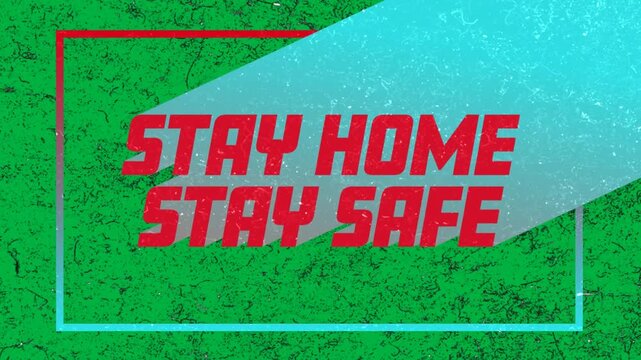 Animation of words Stay Home Stay Safe written with a colourful frame on black background.