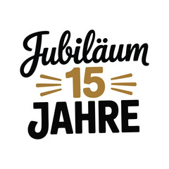 Jubil&auml;um 15 Jahre: A celebratory graphic for a 15th anniversary.