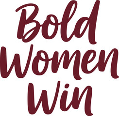 Obraz premium Empowering Bold Women Win Quote Typography for Feminist Motivation and Female Leadership