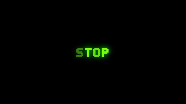 Stop Pixel Text Animation with Green Glow Effect on Black Background, Retro Emergency Warning