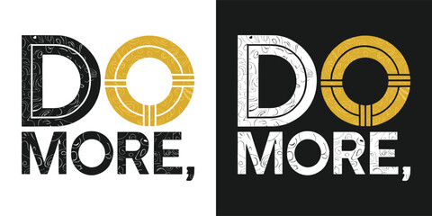 Striking graphic design featuring the motivational phrase do more presented in contrasting black white and gold color schemes