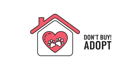 Dont Buy Adopt animal rescue message with a red roof house, heart, and paw prints icons for pet welfare awareness.