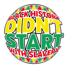 Black History Didn't Start With Slavery