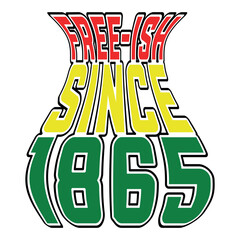 Free-ish Since 1865 3