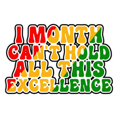 I Month Can't Hold All This Excellence