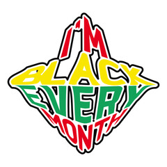 I'm Black Every Month