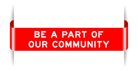 Red color inserted label banner with word be a part of our community on white background