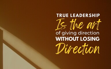Leadership quote typography: “True leadership is the art of giving direction without losing direction” on brown gradient background; great for coaching and management.