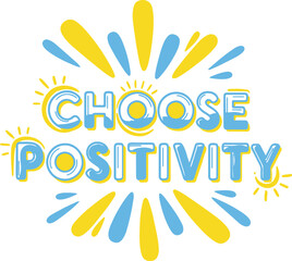 Obraz premium Colorful typographic illustration with text choose positivity