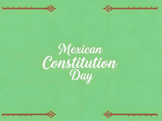 Celebrating mexican constitution day with traditional festivities and patriotic events
