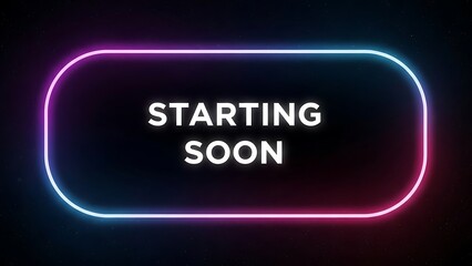 Neon sign starting soon on dark background with colorful glow