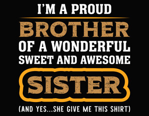 I am a Proud Brother Mothers Day Design - printable editable vector art file.