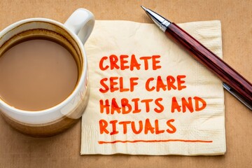 Self care habits and rituals inspirational reminder and advice - handwriting on a napkin, physical and mental health and personal development concept.