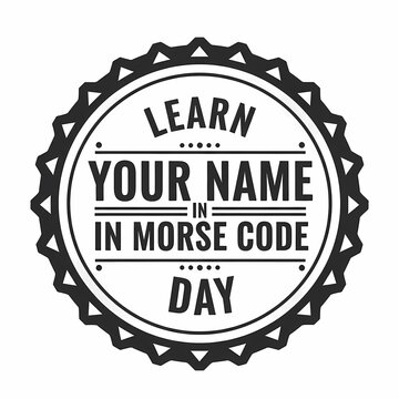 Learn Your Name In Morse Code Day Alphabet Guide, 2. Educational Morse Code Cryptography Chart for Beginners, 3. Creative Typography for Morse Code Name Decoding, 4. Saturday January 11 Morse Code Day