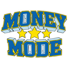 Bold Money Mode Typography Illustration in Streetwear Style for Hustle and Finance Motivation