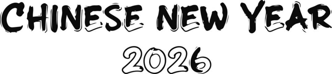 Obraz premium Chinese New Year 2026 hand-drawn brush typography. Grunge textured black lettering for the text and casual outlined style for the numbers. 