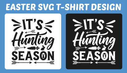 Obraz premium It's Hunting Season Easter Typography T-Shirt Design Vector Illustration