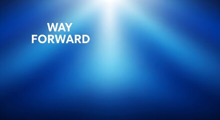 Inspiring blue background with rays of light and way forward text