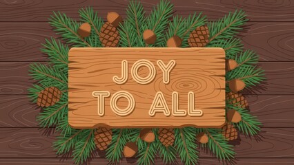 Wooden holiday plaque with Joy To All text surrounded by pine branches and cones.