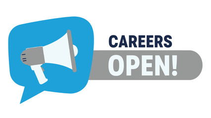 Careers open job vacancy announcement with a megaphone in a blue speech bubble