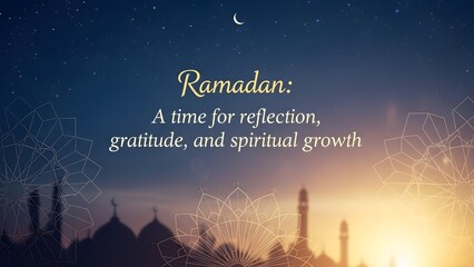 Ramadan quote for reflection gratitude and spiritual growth with mosque outlines and starry night sky