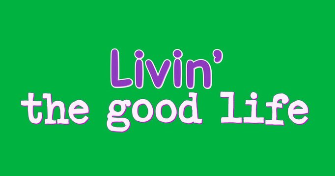 Words livin the good life written in purple and white.