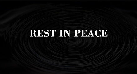 Rest in Peace Memorial Message on Black Ripple Background