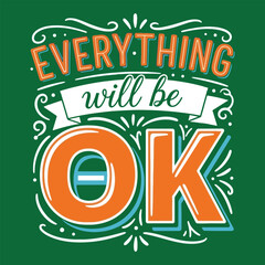Naklejka premium Everything will be ok typography with orange and blue accents lettering quote