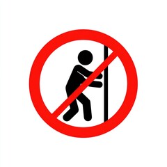 Prohibited pushing against a wall.  Simple graphic, black silhouette figure trying to push against a red barred circle