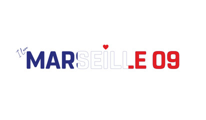 Fototapeta premium I love Marseille 09, Typographic design of I love Marseille 09 on a white background, Flag typography of Marseille 09 with heart, Vector design of Marseille 09 city, I love FRANCE, Flag typography of 