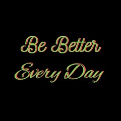 Be Better Every Day Font, Simple Font and Unique Style, Red and Green Color Font, Black Background, Be Better Every Day Lettering