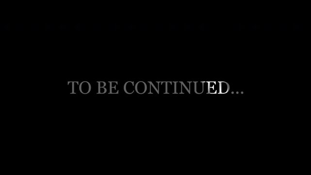 Elegant To Be Continued Text Animation.Luxury animated text - To be continued .4K video.