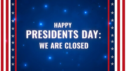 Presidents Day closed sign with American flag and blue background president day 2026 America