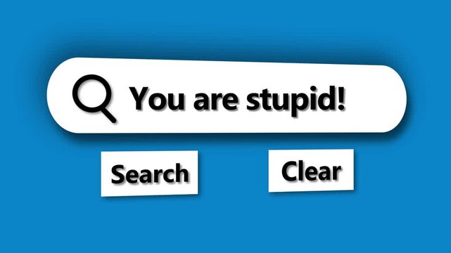 Search bar with the phrase You are stupid entered on a blue background input field