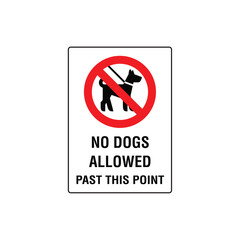 No Dogs Allowed Past This Point Sign Vector Design Prohibition Warning Safety Sticker

