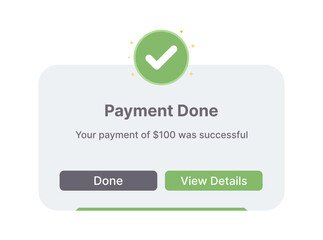 Payment done popup notification modern UI. Payment successful confirmation popup user interface. Completed payment message popup app interface.