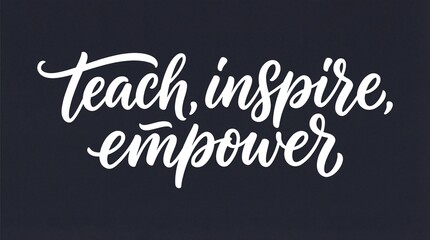 Obraz premium Motivational typography with teach inspire empower words on dark background