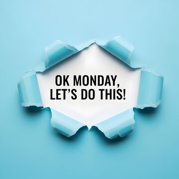 A positive and motivational quote for the start of the work week on a torn blue paper background illustration