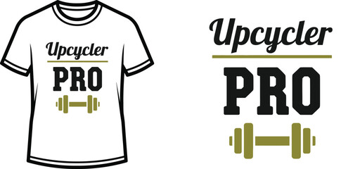 Typography t-shirt design with "Upcycler PRO" lettering; Gym weights themed artwork. isolated on white background