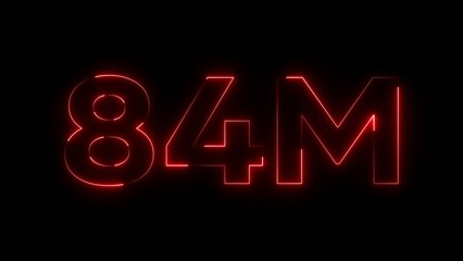 Red neon numbers eighty-four million on black background