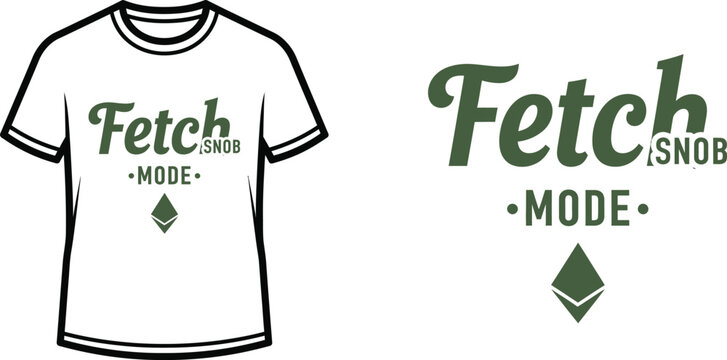 Typography t-shirt design with "Fetch SNOB MODE" lettering; T-shirt themed artwork. isolated on white background