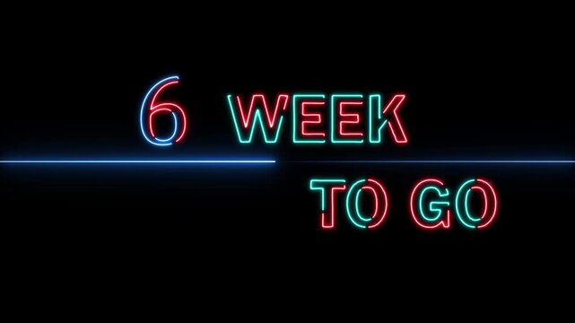 Neon 6 week to go animation. Neon counting week on black background. 4K VIDEO