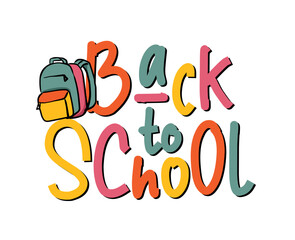 Handdrawn style illustration of the phrase "Back to School" with a backpack image. Illustration is colorful and playful, perfect for educational designs.