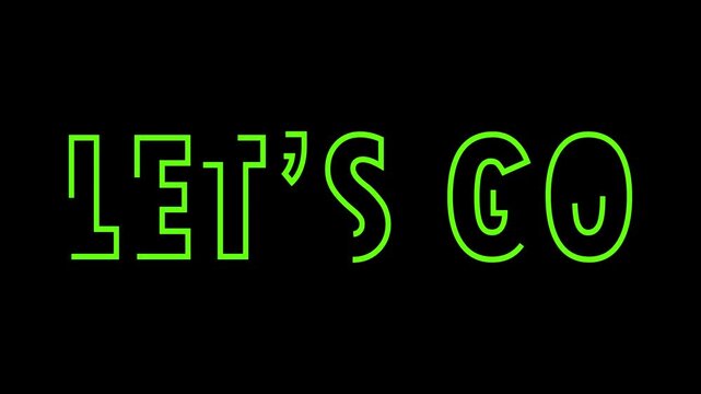 Let's Go text font animated with strokes or light pattern effect on a black background. Let's go neon sign.
