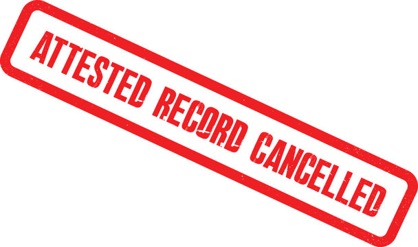 Red stamp graphic with 'ATTESTED RECORD CANCELLED' text, indicating official invalidation or termination of a verified document or status for administrative processes
