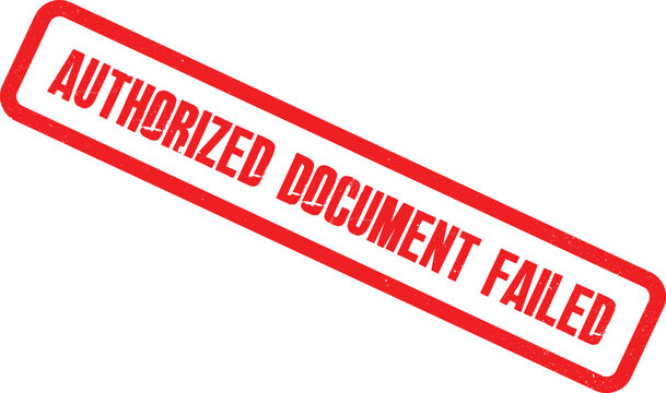 A rejected document with a red authorized failed stamp