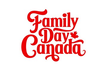 Happy Family Day Canada celebration with red maple leaf holiday greeting
