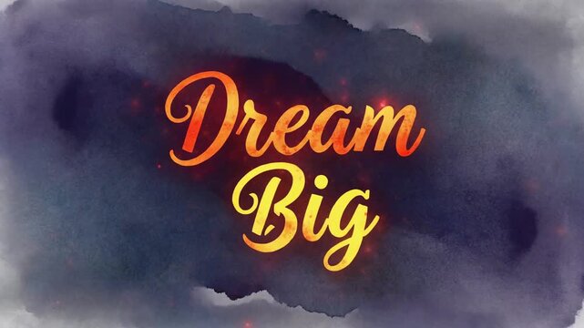 Inspiring Dream Big Animated Text on Fiery Background
