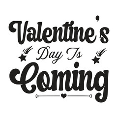 Valentine Day Is Coming &ndash; Romantic Typography T-Shirt Design